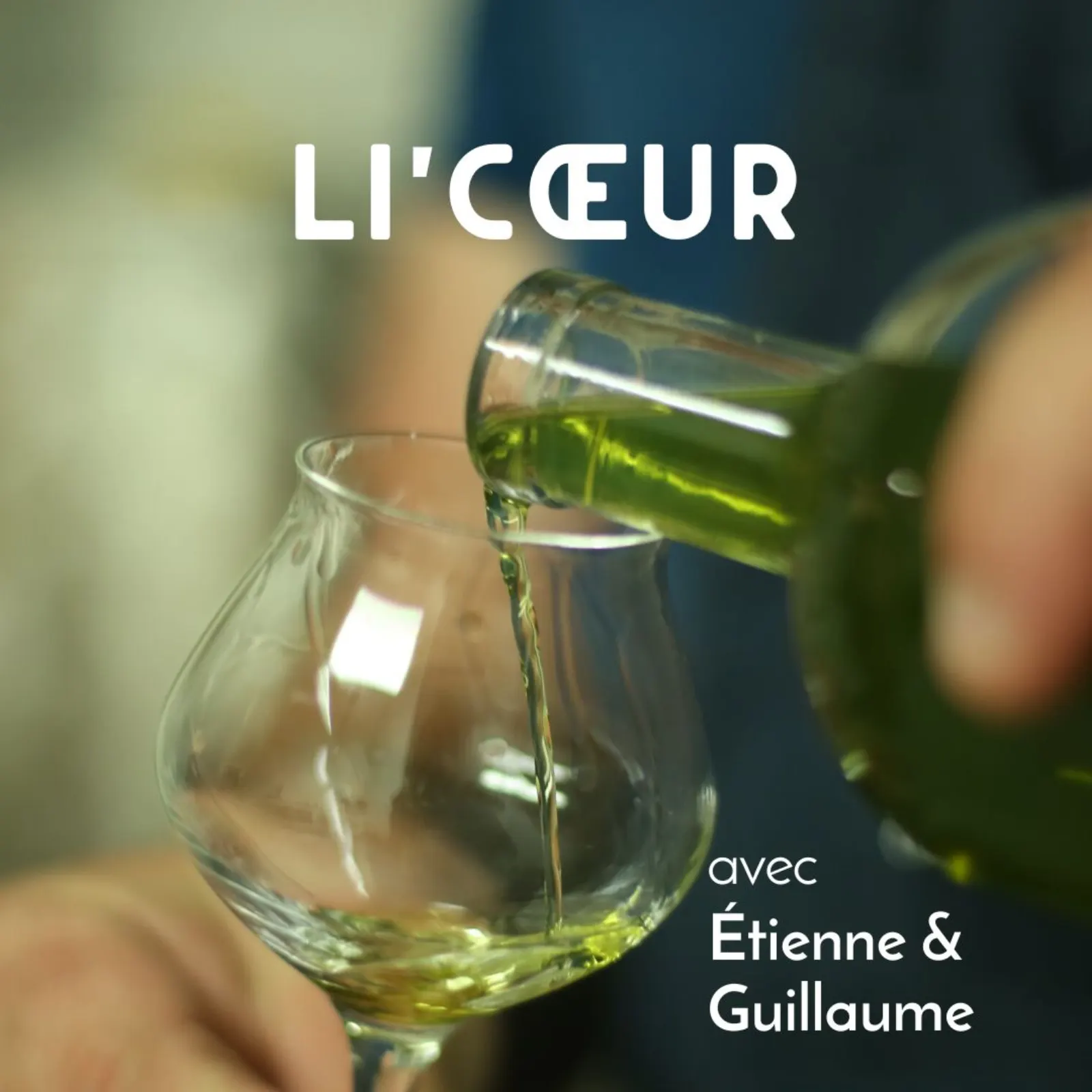 Li'Cœur avec Étienne et Guillaume — rendez-vous dégustation